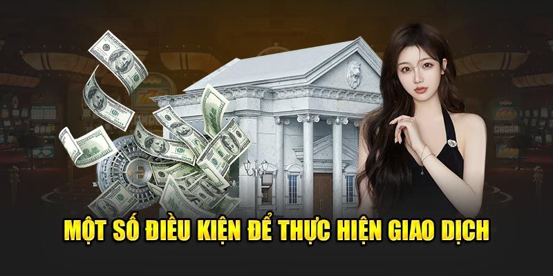 Điều kiện thực hiện giao dịch