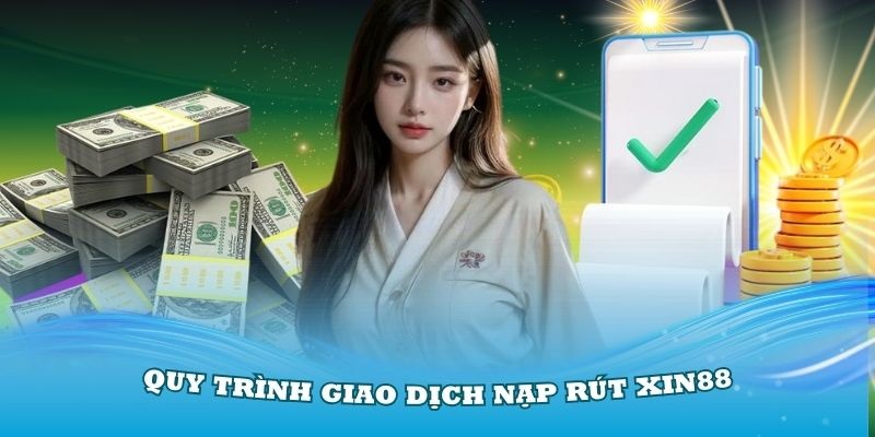 Giao dịch của XIN88 nhanh chóng thuận tiện